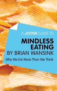 Cover Joosr Guide to... Mindless Eating by Brian Wansink