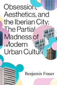 Cover Obsession, Aesthetics, and the Iberian City