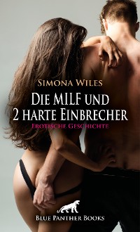 Cover Die MILF und 2 harte Einbrecher | Erotische Geschichte