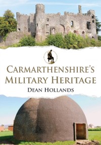 Cover Carmarthenshire''s Military Heritage