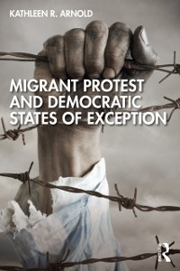 Cover Migrant Protest and Democratic States of Exception