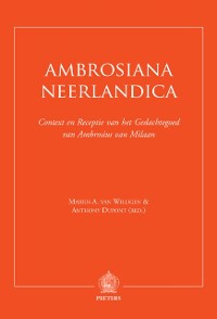 Cover Ambrosiana Neerlandica : Context en Receptie van het Gedachtegoed van Ambrosius van Milaan