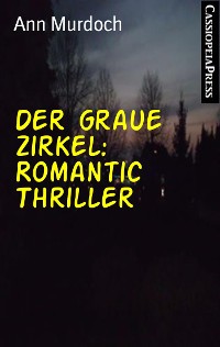 Cover Der graue Zirkel: Romantic Thriller