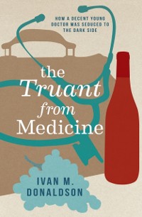 Cover Truant From Medicine