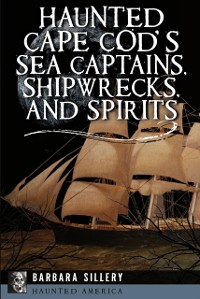 Cover Haunted Cape Cod's Sea Captains, Shipwrecks, and Spirits