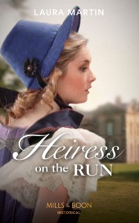 Cover Heiress On The Run (Mills & Boon Historical) (The Eastway Cousins, Book 2)