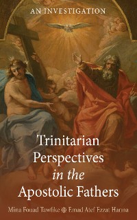 Cover Trinitarian Perspectives in the Apostolic Fathers