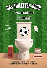 Cover Das Toiletten Buch: Deutscher Fußball