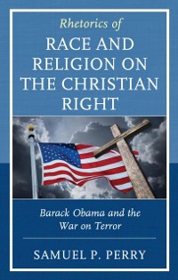 Cover Rhetorics of Race and Religion on the Christian Right