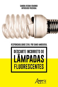 Cover Responsabilidade Civil por Dano Ambiental: Descarte Incorreto de Lâmpadas Fluorescentes