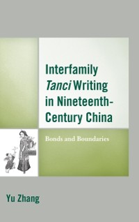 Cover Interfamily Tanci Writing in Nineteenth-Century China