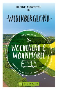Cover Wochenend & Wohnmobil Kleine Auszeiten im Weserbergland