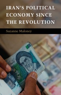 Cover Iran's Political Economy since the Revolution