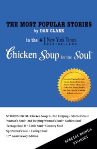 Cover Most Popular Stories By Dan Clark In Chicken Soup For The Soul
