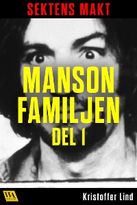 Cover Sektens makt – Manson-familjen del 1