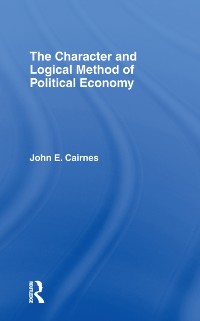 Cover The Character and Logical Method of Political Economy