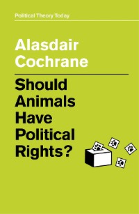 Cover Should Animals Have Political Rights?