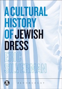 Cover A Cultural History of Jewish Dress