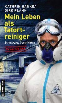 Cover Mein Leben als Tatortreiniger