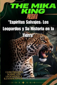 Cover "espíritus Salvajes: Los Leopardos Y Su Historia En La Tierra"