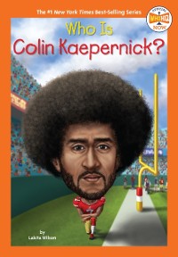Cover Who Is Colin Kaepernick?