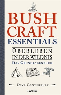 Cover Bushcraft Essentials. Überleben in der Wildnis. Das Grundlagenbuch