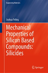 Cover Mechanical Properties of Silicon Based Compounds: Silicides