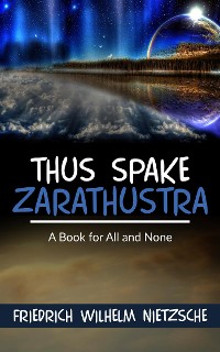 Cover Thus Spake Zarathustra: A Book for All and None