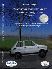 Cover Riflessioni Ironiche Di Un Moderno Migrante Italiano