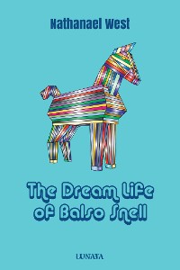 Cover The Dream Life of Balso Snell