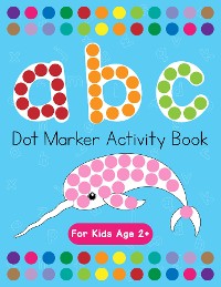 Cover Dot Markers Activity Book! ABC Learning Alphabet Letters ages 3-5