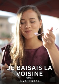 Cover Je baisais la Voisine. Tome 23