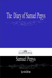 Cover The Diary of Samuel Pepys (Spanish Edition)