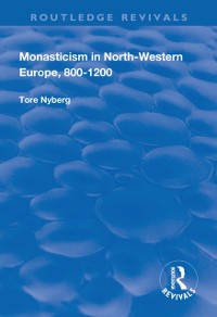 Cover Monasticism in North-Western Europe, 800-1200