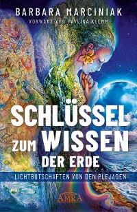 Cover SCHLÜSSEL ZUM WISSEN DER ERDE: Lichtbotschaften von den Plejaden