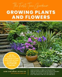 Cover The First-Time Gardener: Growing Plants and Flowers