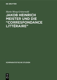 Cover Jakob Heinrich Meister und die “Correspondance littéraire”