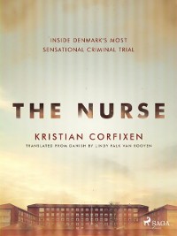 Cover Nurse: Inside Denmark's Most Sensational Criminal Trial