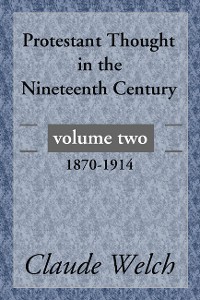 Cover Protestant Thought in the Nineteenth Century, Volume 2