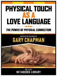 Cover Physical Touch As A Love Language - Based On The Teachings Of Gary Chapman