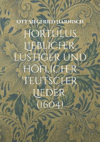 Cover Hortulus Lieblicher, lustiger und höflicher Teutscher Lieder (1604)