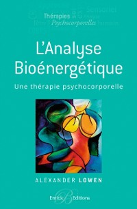 Cover L'analyse bioenergetique - Une therapie psychocorporelle