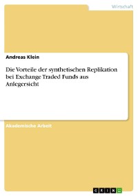 Cover Die Vorteile der synthetischen Replikation bei Exchange Traded Funds aus Anlegersicht