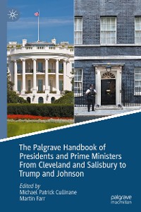 Cover The Palgrave Handbook of Presidents and Prime Ministers From Cleveland and Salisbury to Trump and Johnson