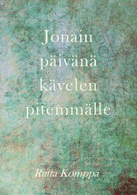 Cover Jonain päivänä kävelen pitemmälle