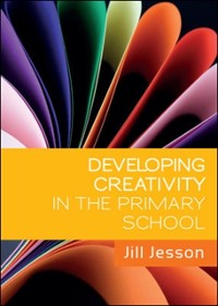 Cover Developing Creativity in the Primary School