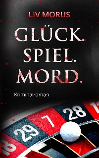 Cover Glück. Spiel. Mord.