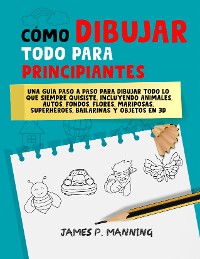 Cover Cómo Dibujar Todo para Principiantes