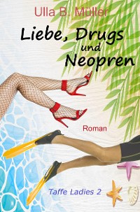 Cover Liebe, Drugs und Neopren