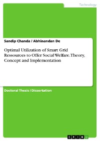 Cover Optimal Utilization of Smart Grid Ressources to Offer Social Welfare.Theory, Concept and Implementation